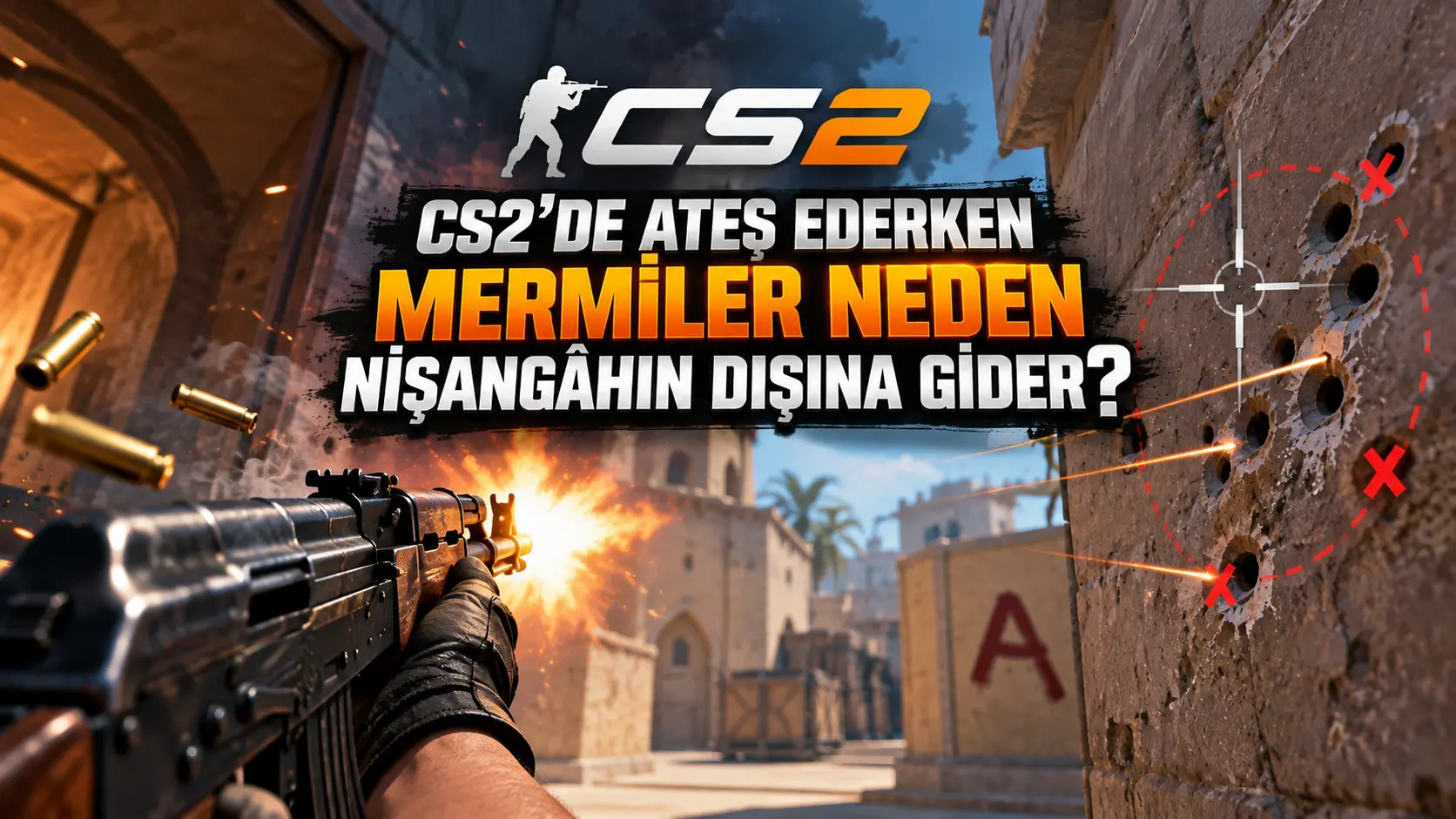 CS2’de Ateş Ederken Mermiler Neden Nişangâhın Dışına Gider?