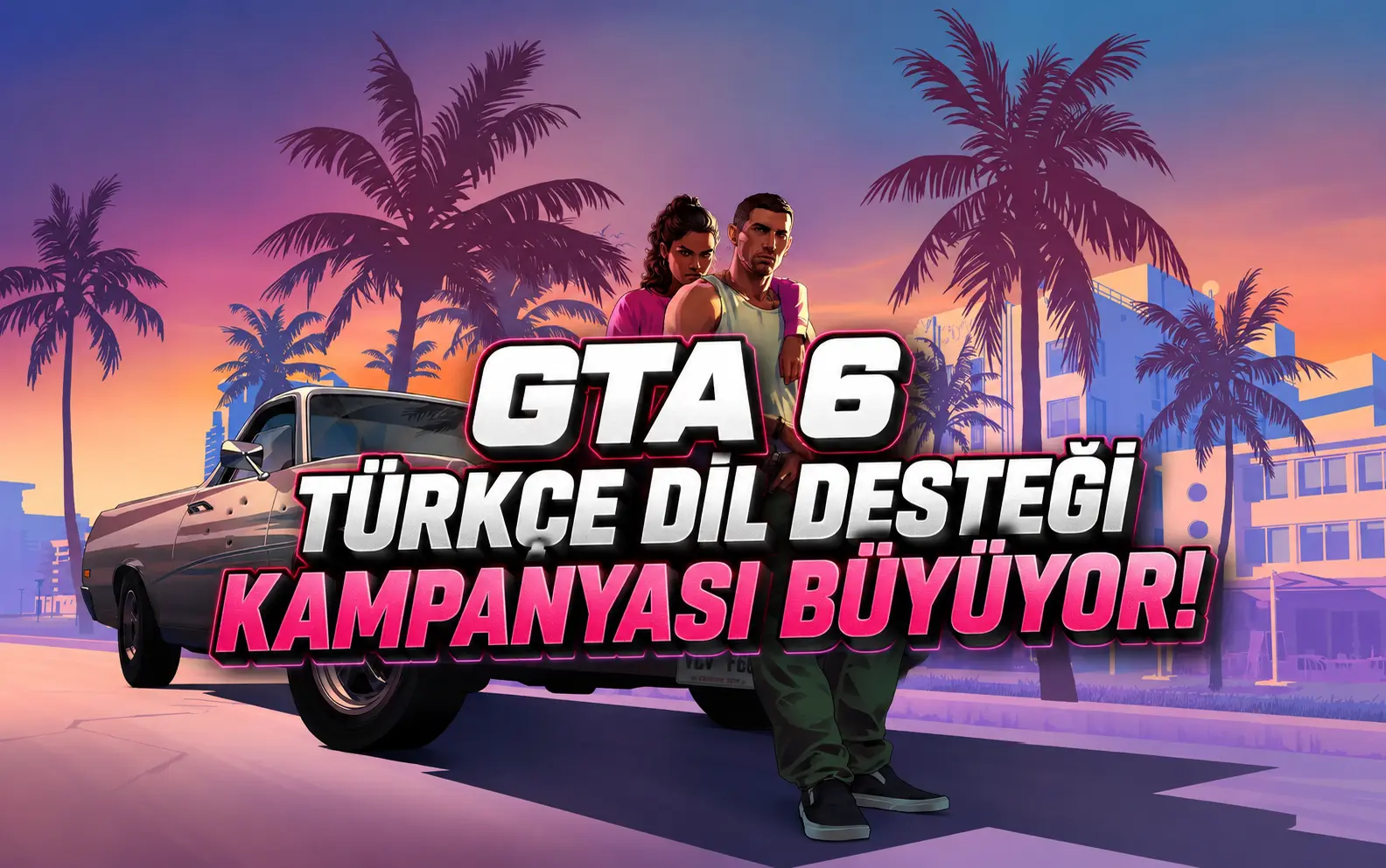 GTA 6 Türkçe Dil Desteği Kampanyası Büyüyor!