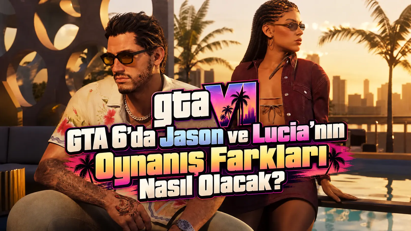 GTA 6’da Jason ve Lucia’nın Oynanış Farkları Nasıl Olacak?