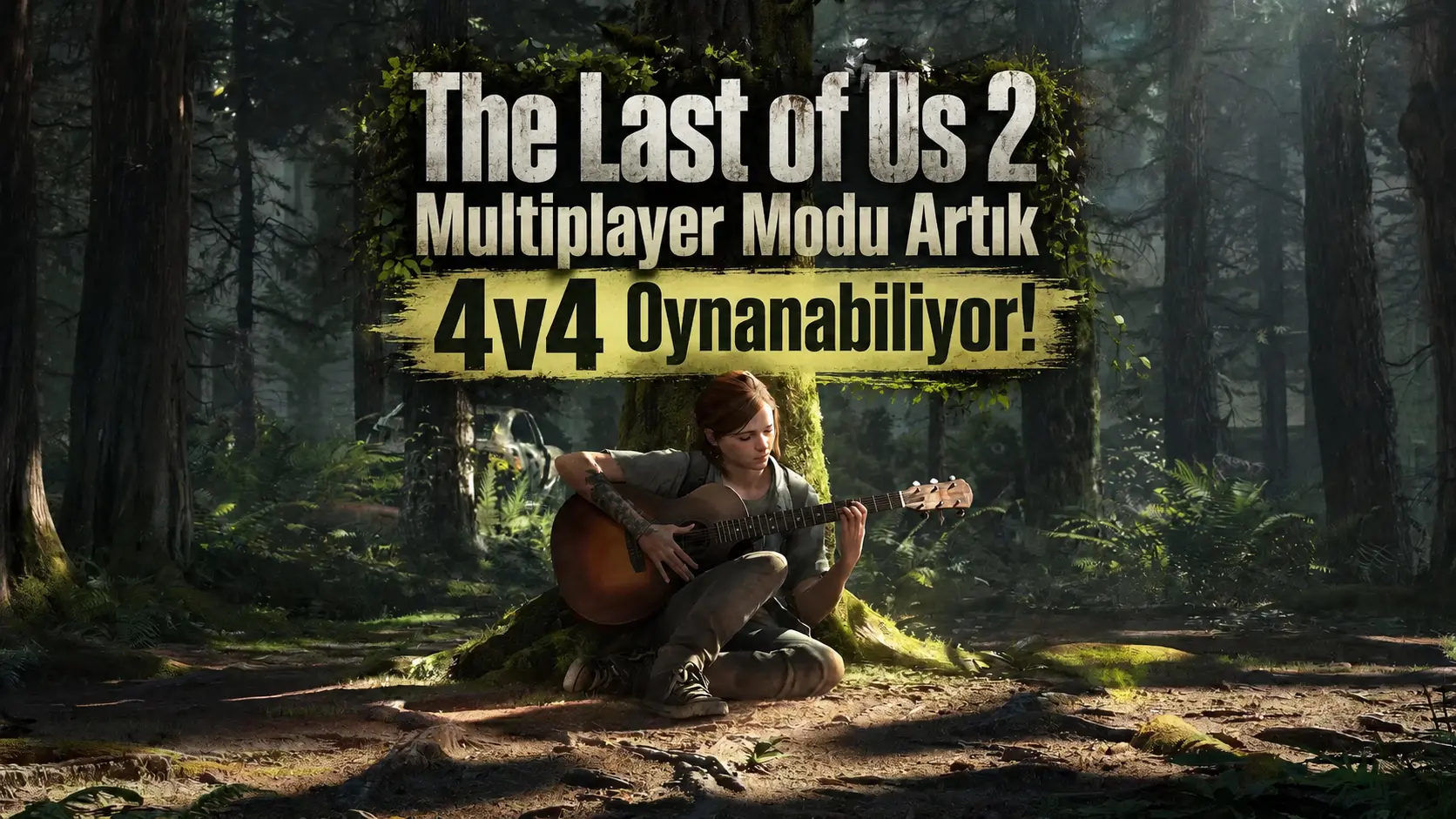 The Last of Us 2 Multiplayer Modu Artık 4v4 Oynanabiliyor
