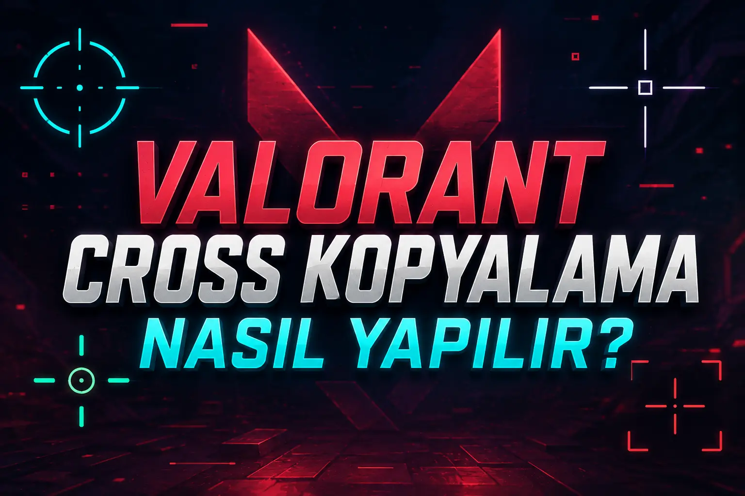 Valorant Cross Kopyalama Nasıl Yapılır?