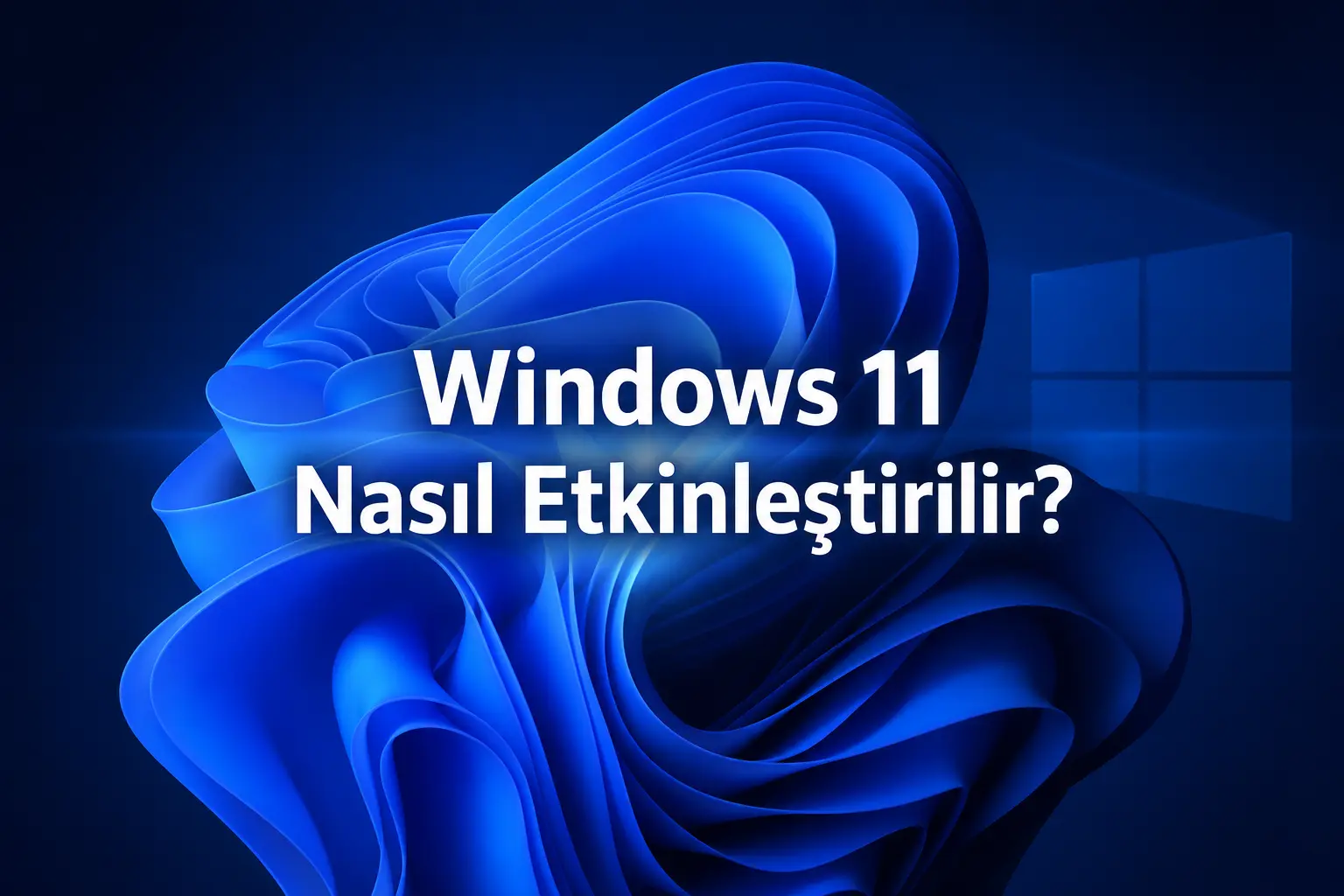 Windows 11 Nasıl Etkinleştirilir?